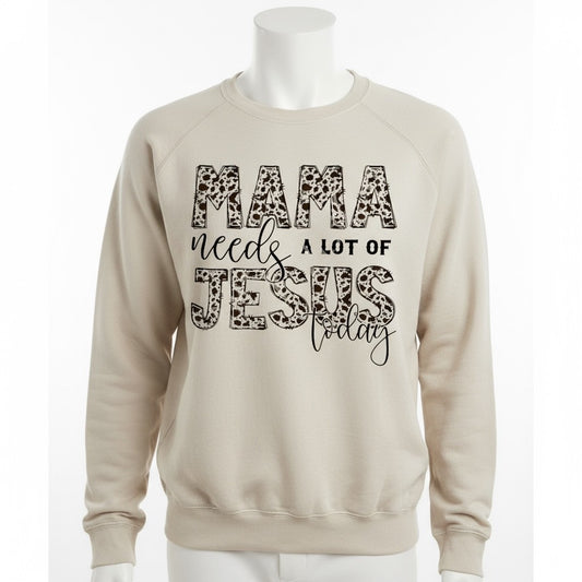 Mama needs a lot of Jesus today
