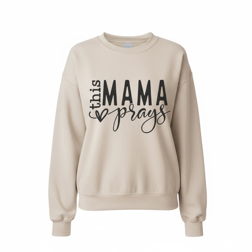 This mama prays sweatshirt