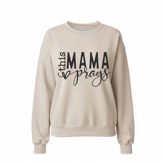 This mama prays sweatshirt
