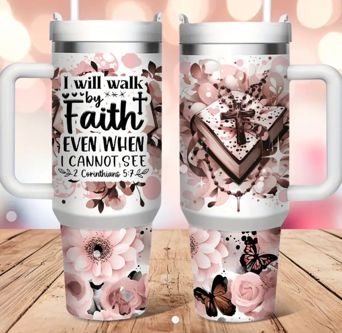 40 oz stainless steel “I will walk by faith” tumblr